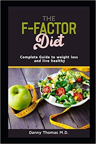 okumak The F-Factor Diet: Complete Guide to weight loss and live healthy