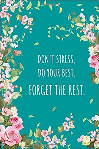 okumak Don&#39;t Stress, Do Your Best, Forget The Rest: 6x9 Large Print Password Notebook with A-Z Tabs | Medium Book Size | Beautiful Floral Frame Design Teal