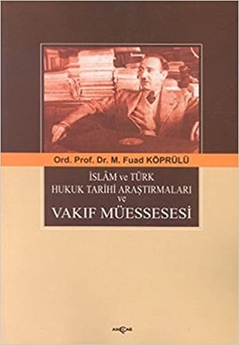 okumak İslam ve Türk Hukuk Tarihi Araştırmaları ve Vakıf Müessesesi