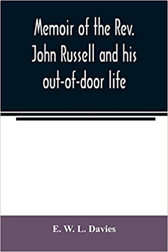 okumak Memoir of the Rev. John Russell and his out-of-door life