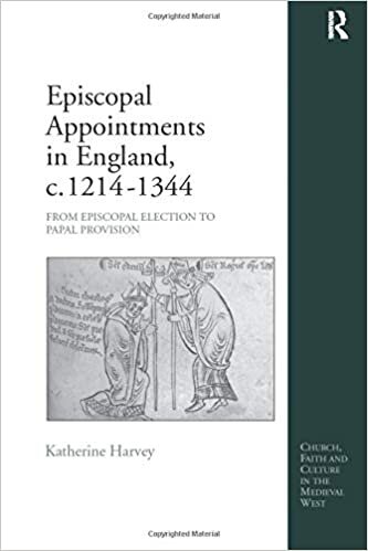 okumak Episcopal Appointments in England, c. 1214–1344 (Church, Faith and Culture in the Medieval West)
