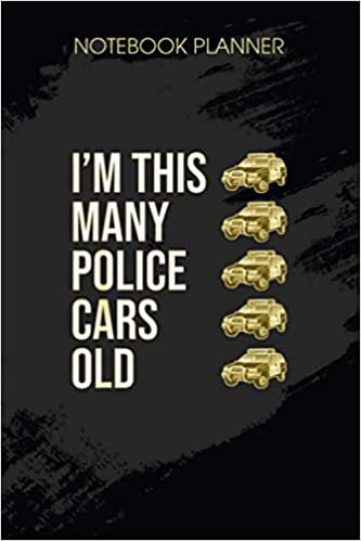 okumak Notebook Planner I m This Many Police Cars Old 5th Birthday Gift: 6x9 inch, Hour, Paycheck Budget, Journal, Monthly, To Do, Life, Over 100 Pages