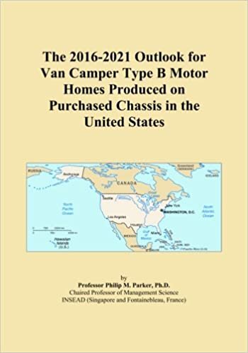 okumak The 2016-2021 Outlook for Van Camper Type B Motor Homes Produced on Purchased Chassis in the United States