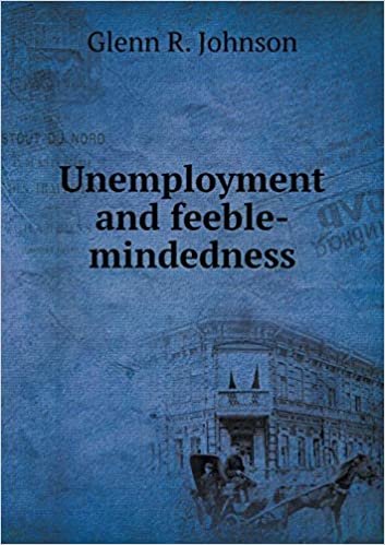 okumak Unemployment and feeble-mindedness