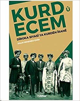 okumak Kurd ü Ecem-Diroka Siyasi Ya Kurden İrane