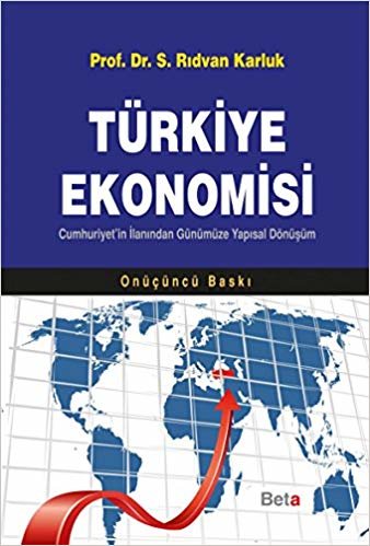okumak Türkiye Ekonomisi: Cumhuriyet&#39;in İlanından Günümüze Yapısal Dönüşüm