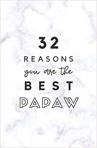 okumak 32 Reasons You Are The Best Papaw: Fill In Prompted Marble Memory Book