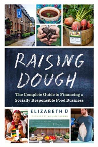 okumak Raising Dough: The Complete Guide to Financing a Socially Responsible Food Business