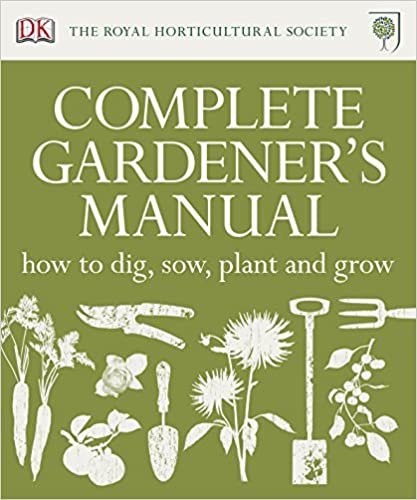 okumak RHS Complete Gardener&#39;s Manual : How to Dig, Sow, Plant and Grow
