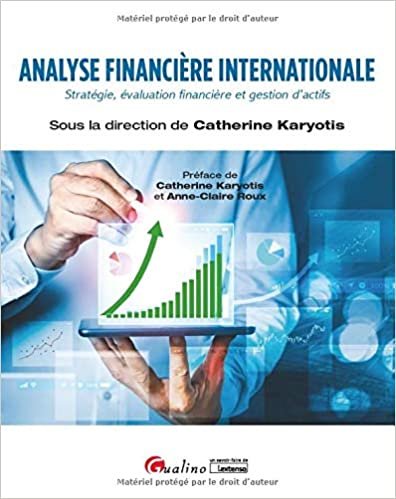 okumak Analyse financière internationale: Stratégie, évaluation financière et gestion d&#39;actifs