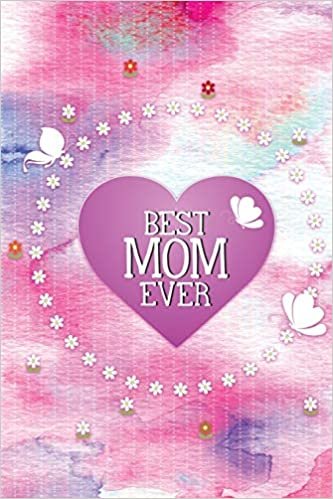 okumak Best Mom Ever: 6X9 Notebook 120 Pages - Pastel &amp; Butterfly Design