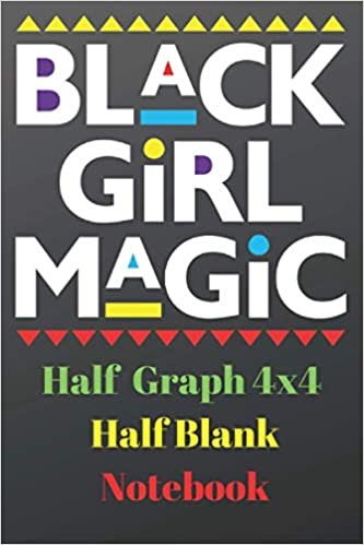 okumak Black Girls Magic Half Graph 4x4 Half Blank Notebook: African American Black Woman, Black Queen, Melanin Women s Girls