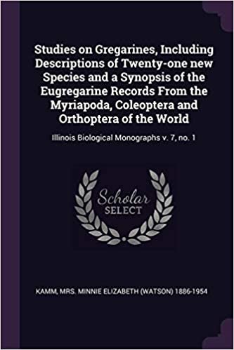 okumak Studies on Gregarines, Including Descriptions of Twenty-one new Species and a Synopsis of the Eugregarine Records From the Myriapoda, Coleoptera and ... Illinois Biological Monographs v. 7, no. 1