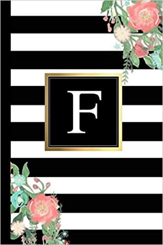 okumak F: Black and white Stripes &amp; Flowers, Floral Personal Letter F Monogram, Customized Initial Journal, Monogrammed Notebook, Lined 6x9 inch College Ruled, perfect bound, Glossy Soft Cover Diary