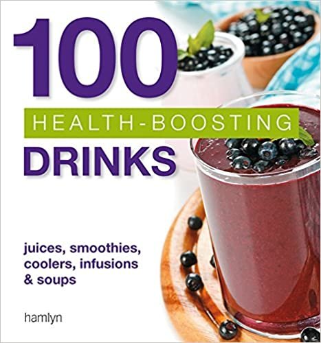 okumak 100 Health-Boosting Drinks : Juices, smoothies, coolers, infusions and soups