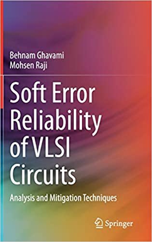 okumak Soft Error Reliability of VLSI Circuits: Analysis and Mitigation Techniques