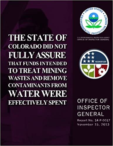 okumak The State of Colorado Did Not Fully Assure That Funds Intended to Treat Mining Wastes and Remove Containments from Water Were Effectively Spent