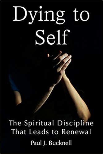 okumak Dying to Self: The Spiritual Discipline Leading to Renewal