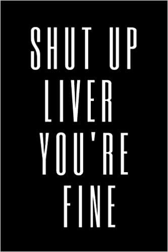 okumak Shut Up Liver You&#39;re Fine: Whisky Tasting Logbook Gift Ideas for Adults