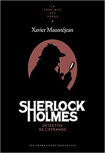 okumak Sherlock Holmes : Détective de l&#39;étrange (LA FABRIQUE DES HEROS)