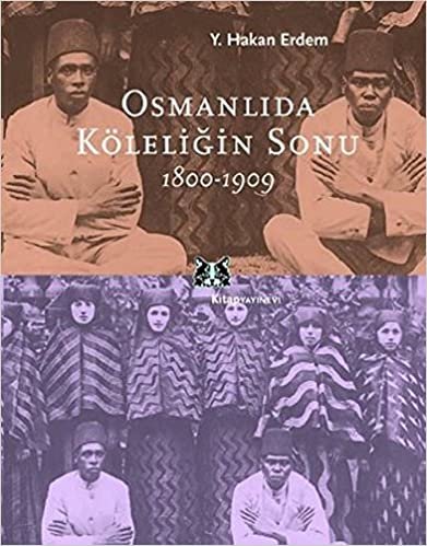 okumak Osmanlıda Köleliğin Sonu 1800 1909