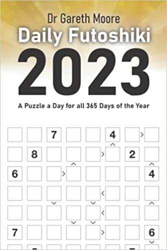 Daily Futoshiki 2023: A Puzzle a Day for all 365 Days of the Year
