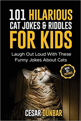 okumak 101 Hilarious Cat Jokes &amp; Riddles For Kids: Laugh Out Loud With These Funny Jokes About Cats (WITH 35+ PICTURES)!