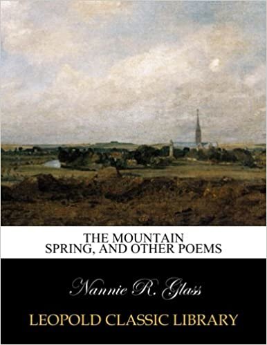 okumak The mountain spring, and other poems