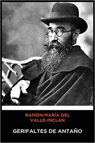 okumak Ramón María del Valle-Inclán - Gerifaltes de Antaño