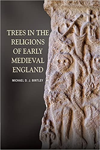 okumak Bintley, M: Trees in the Religions of Early Medieval England (Anglo-saxon Studies, Band 26)