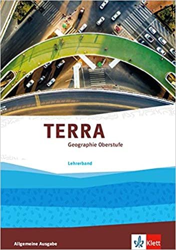 okumak TERRA Geographie Oberstufe: Lehrerband Klasse 10-13