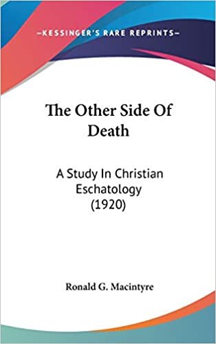 okumak The Other Side Of Death: A Study In Christian Eschatology (1920)