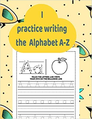 okumak I practice writing the Alphabet A-Z: Alphabet A-Z Letter Tracing Practice Page For Kindergarten and First grade