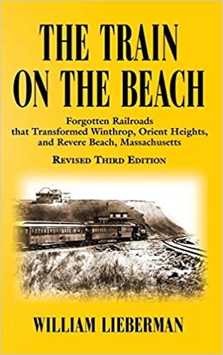 okumak THE TRAIN ON THE BEACH: Forgotten Railroads that Transformed Winthrop, Orient Heights, and Revere Beach, Massachusetts