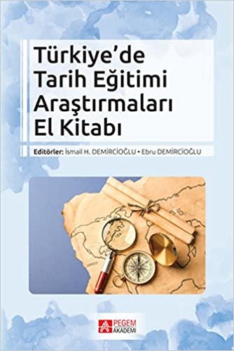 okumak Türkiye’de Tarih Eğitimi Araştırmaları El Kitabı