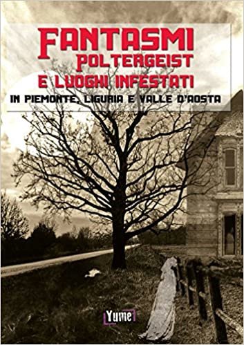 okumak Fantasmi, poltergeist e luoghi infestati. In piemonte, Liguria e Valle d&#39;Aosta