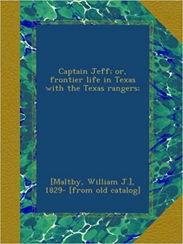 okumak Captain Jeff; or, frontier life in Texas with the Texas rangers;