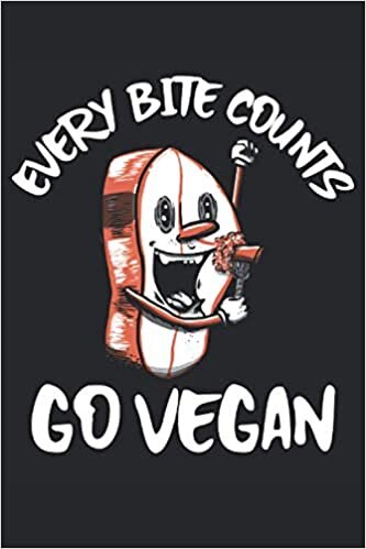 okumak Every Bite Counts Go Vegan: Lined Notebook Journal, ToDo Exercise Book, e.g. for exercise, or Diary (6&quot; x 9&quot;) with 120 pages.