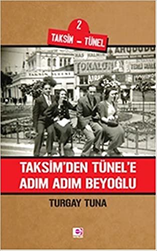 okumak Taksim&#39;den Tünel&#39;e Adım Adım Beyoğlu