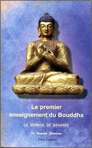 okumak Le Premier enseignement du Bouddha - Le sermon de Bénarès