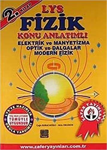 okumak Zafer LYS Fizik Konu Anlatımlı  2. Kitap Elektrik ve Manyetizma Optik ve  Dalgalar Modern Fizik