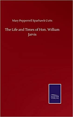 okumak The Life and Times of Hon. William Jarvis