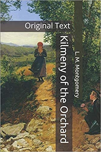 okumak Kilmeny of the Orchard: Original Text