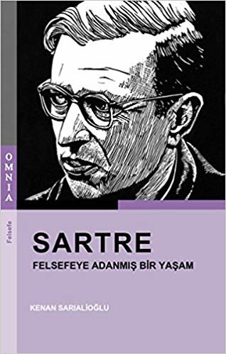 okumak Sartre Felsefeye Adanmış Bir Yaşam