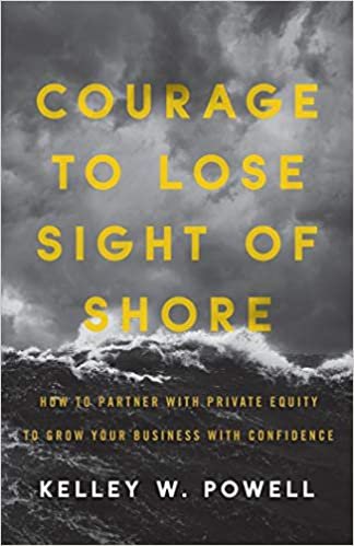 okumak Courage to Lose Sight of Shore: How to Partner with Private Equity to Grow Your Business with Confidence