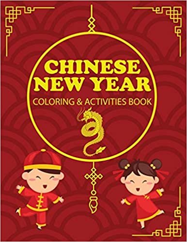 okumak Chinese New Year Coloring &amp; Activities Book: Children&#39;s Gift, Happy New Year, Activity Journal, Notebook