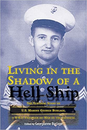 okumak Living in the Shadow of a Hell Ship, Volume 18: The Survival Story of U.S. Marine George Burlage, a WWII Prisoner-Of-War of the Japanese (North Texas Military Biography and Memoir, Band 18)