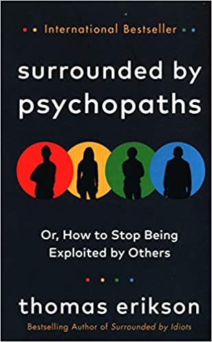 okumak Surrounded by Psychopaths: or, How to Stop Being Exploited by Others