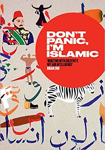 okumak Don&#39;t Panic, I&#39;m Islamic : How to Stop Worrying and Learn to Love the Alien Next Door