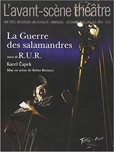 okumak La Guerre des salamandres suivi de R.U.R. (L&#39;Avant-Scène Théâtre, Band 14531454)